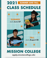 The cover of the Summer and Fall catalog for 2021 from Mission College. There are four blye squares in the center of the page. In the top right square, a young woman of LatinX descene wears glasses and a black commencement cap and gown. She is holding a book that says "The 10 habits of Highly Successful Women." In the box below her and over to the left, a young man of Asian descene holds a pennant flag that says MIssion College. A link is printed along the bottom of the page that reads Apply.MissionCollege.edu.